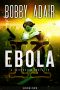 [The Ebola K Trilogy 01] • Ebola · Book One